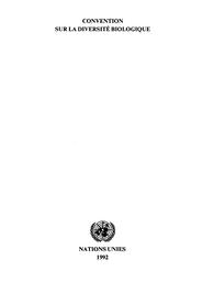 Convention sur la Diversité Biologique : Texte de la convention sur la diversité biologique signée lors de la conférence des Nations Unies | 